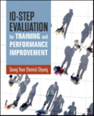 10-Step Evaluation for Training and Performance Improvement de Seung Youn (Yonnie) Chyung