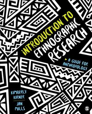 Introduction to Ethnographic Research: A Guide for Anthropology de Kimberly Kirner