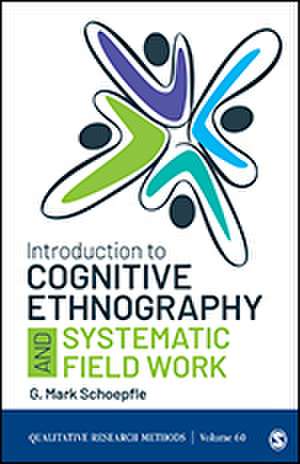 Introduction to Cognitive Ethnography and Systematic Field Work de G. Mark Schoepfle