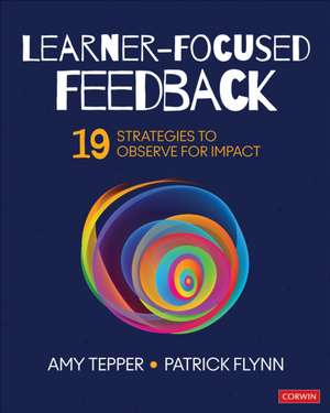 Learner-Focused Feedback: 19 Strategies to Observe for Impact de Amy Tepper