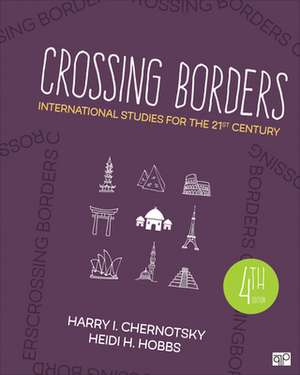 Crossing Borders: International Studies for the 21st Century de Harry I. Chernotsky