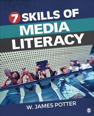 Seven Skills of Media Literacy de W. James Potter