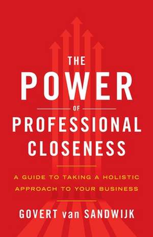 The Power of Professional Closeness de Govert van Sandwijk