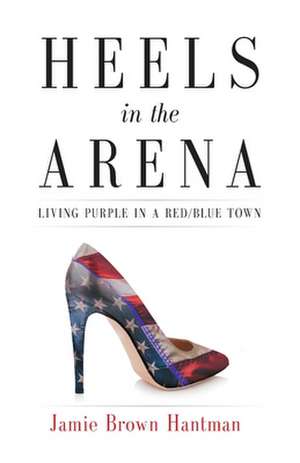 Heels in the Arena de Jamie Brown Hantman