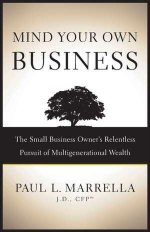 Mind Your Own Business de Paul L. Marrella