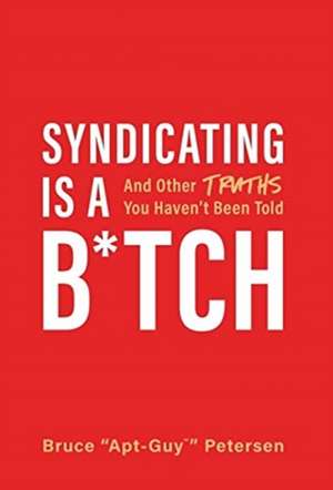 Syndicating Is a B*tch de Bruce Petersen