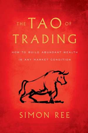 The Tao of Trading de Simon Ree