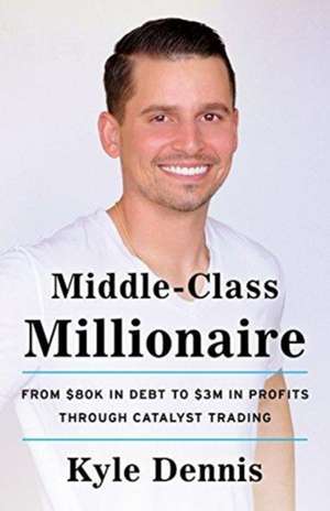 Middle-Class Millionaire de Kyle Dennis