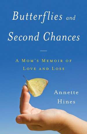 Butterflies and Second Chances de Annette Hines