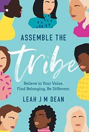 Assemble the Tribe de Leah J M Dean