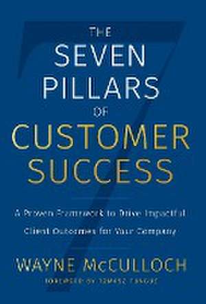 The Seven Pillars of Customer Success de Wayne McCulloch