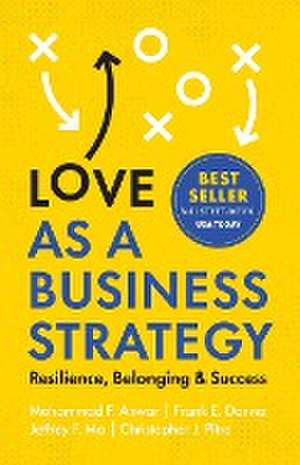 Love as a Business Strategy de Mohammad F Anwar