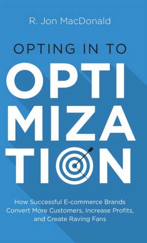 Opting in to Optimization de R. Jon MacDonald