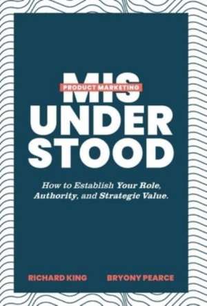 Product Marketing Misunderstood de Richard King