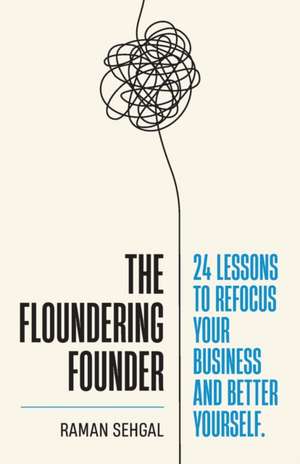 The Floundering Founder de Raman Sehgal