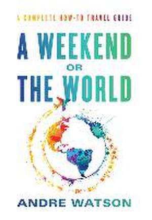 A Weekend or the World de Andre Watson