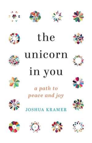 The Unicorn in You de Joshua Kramer