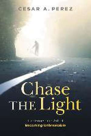 Chase the Light de Cesar A. Perez