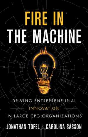 Fire in the Machine de Jonathan Tofel