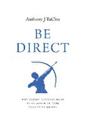 Be Direct de Anthony J Tacito