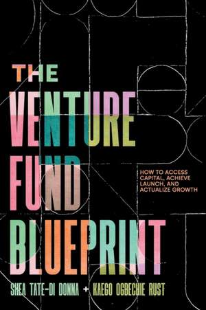 The Venture Fund Blueprint de Shea Tate-Di Donna