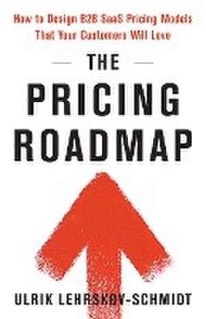 The Pricing Roadmap de Ulrik Lehrskov-Schmidt