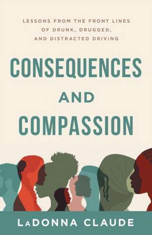 Consequences and Compassion de Ladonna Claude