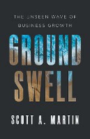 Groundswell de Scott A. Martin