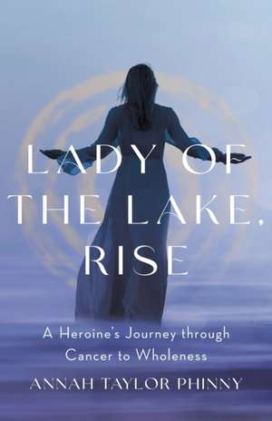 Lady of the Lake, Rise de Annah Taylor Phinny