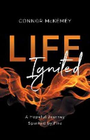 Life Ignited de Connor McKemey