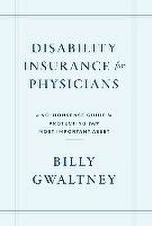 Disability Insurance for Physicians de Billy Gwaltney