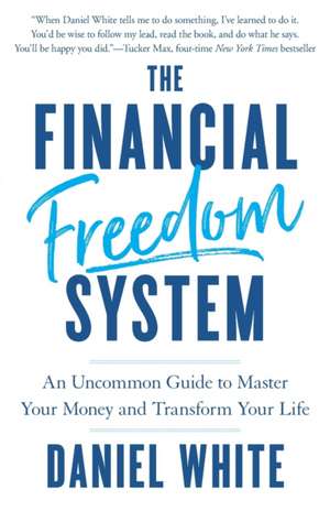 The Financial Freedom System de Daniel White