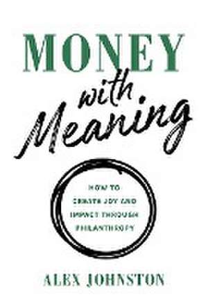 Money with Meaning de Alex Johnston