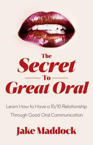 The Secret to Great Oral de Jake Maddock