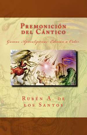 Premonicion del Cantico de Ruben Alejandro De Los Santos