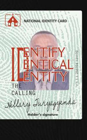 Identify, Identical, Identity de MR Hillary Turyagyenda