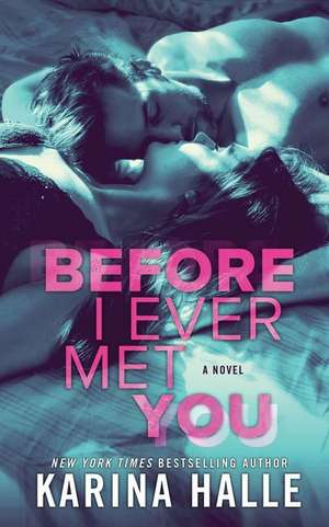 Before I Ever Met You de Karina Halle