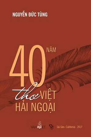 40 Nam Tho Viet Hai Ngoai de Nguyen, Tung Duc