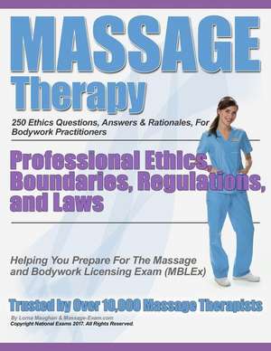 Massage Therapy Professional Ethics, Boundaries, Regulations, and Laws de Maughan, Lorna