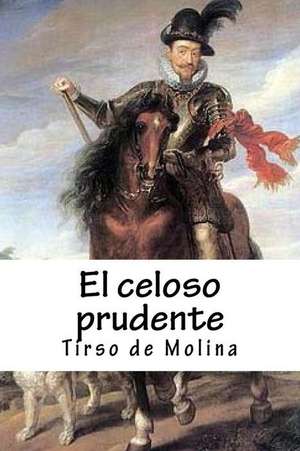 El Celoso Prudente de Tirso De Molina