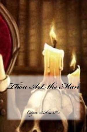 Thou Art the Man de Edgar Allan Poe