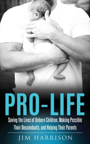 PRO-LIFE de Jim Harrison