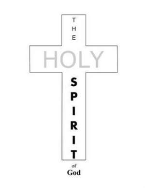 The Holy Spirit of God de Michael Steven Kenworthey