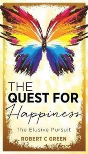 The Quest for Happiness de Robert C. Green