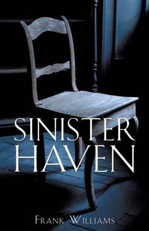 Sinister Haven de Frank Williams