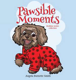 Pawsible Moments de Angela Burnette Smith