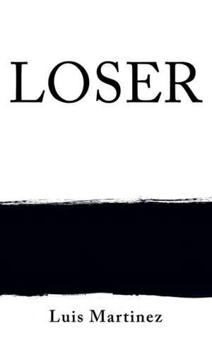 Loser de Luis Martinez