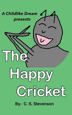 The Happy Cricket de Illustrated by Chris Burkholder