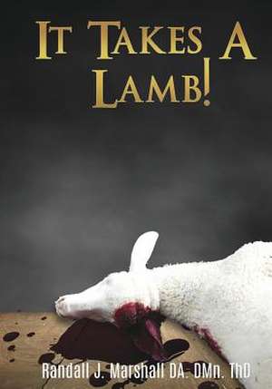 It Takes a Lamb! de Thd, Randall J. Marshall Da Dmn