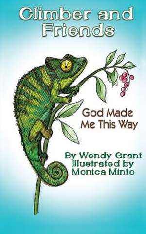 Climber and Friends - God Made Me This Way de Wendy Grant